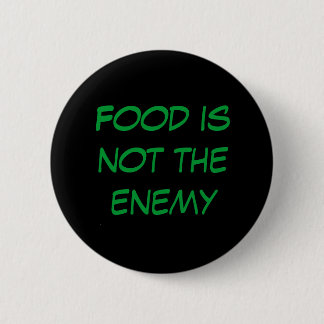 Food is not the enemy 2 inch round button