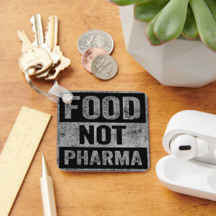 Food Not Pharma Natural Organic Nutrition Keychain