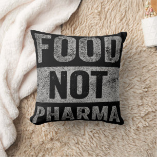 Food Not Pharma Natural Organic Nutrition Throw Pillow