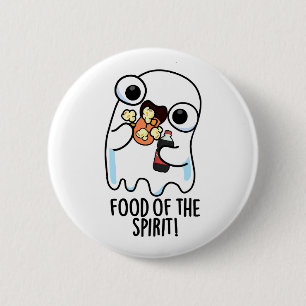 Food Of The Spirit Funny Ghost Pun 2 Inch Round Button