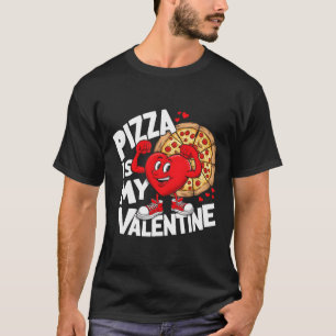 Food Pizza Is My Valentine Strong Heart Meme Valen T-Shirt