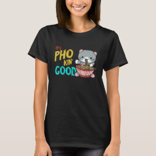 Food Pun Good Cat Vietnamese Food Pho Bowl Asian F T-Shirt
