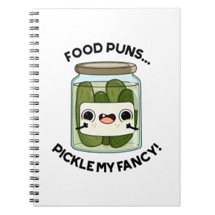 Food Puns Pickle My Fancy Funny Food Pun Notebook