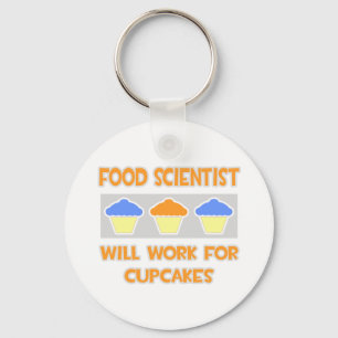 Food Scientist ... Will Work For Cupcakes Keychain