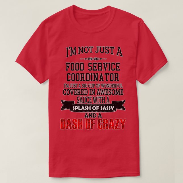 Food Service Coordinator  Funny Food Service Coord T-Shirt (Design Front)