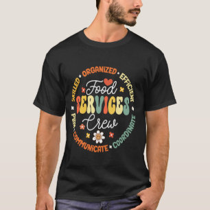 Food Services Crew Cafeteria Team Helper School Ad T-Shirt