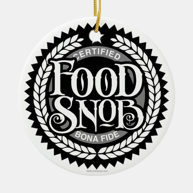 Food Snob - funny food lover Ceramic Ornament (Front)