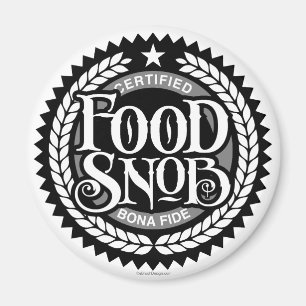 Food Snob - funny food lover Magnet