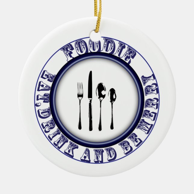 Foodie, Eat, Drink and Be Merry Ornament (Front)