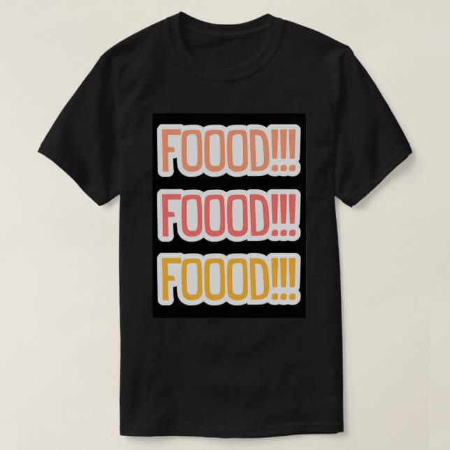 Foodies Gifts  Merchandise   (2)  T-Shirt (Design Front)
