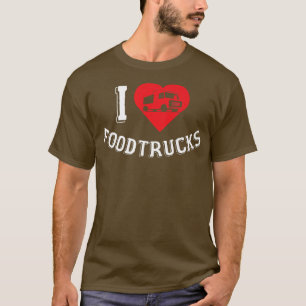 Foodtruck Love Ice Cream Trucks Fastfood Food Truc T-Shirt