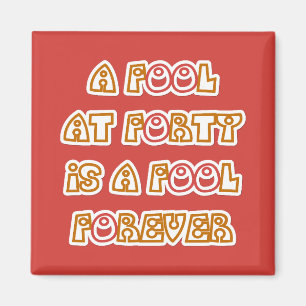 Fool Forever Magnet
