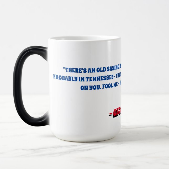 FOOL ME ONCE AND YOU CAN'T GET FOOLED AGAIN MAGIC MUG (Left)