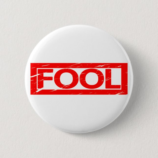 Fool Stamp 2 Inch Round Button (Front)