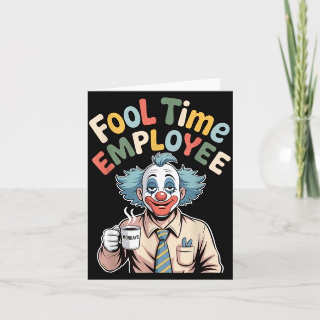 Fool Time Employee Funny Clown Office Humor Work J Card (Front)