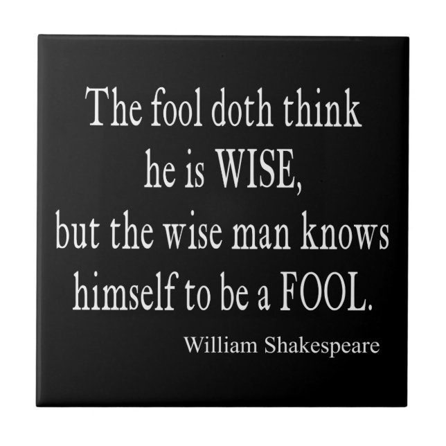 Fool Wise Man Knows Himself Fool Shakespeare Quote Tile (Front)