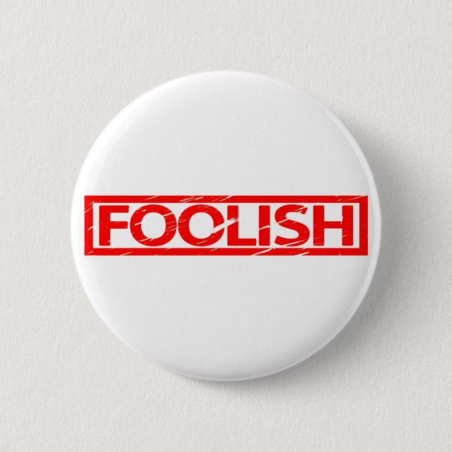 Foolish Stamp 2 Inch Round Button (Front)