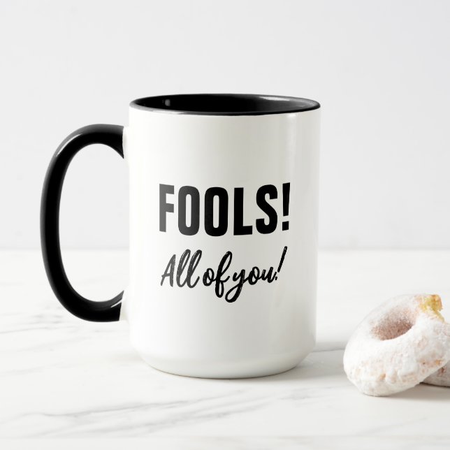 Fools! All of you! Funny Halloween Witch Saying Mug (With Donut)