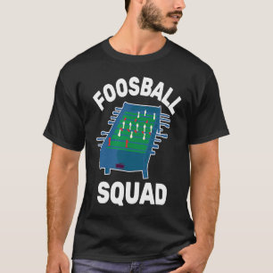 Foosball Squad and Table Football Table Soccer T-Shirt