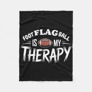 Foot Flag Ball Is My Therapy Funny Flag Football _ Fleece Blanket