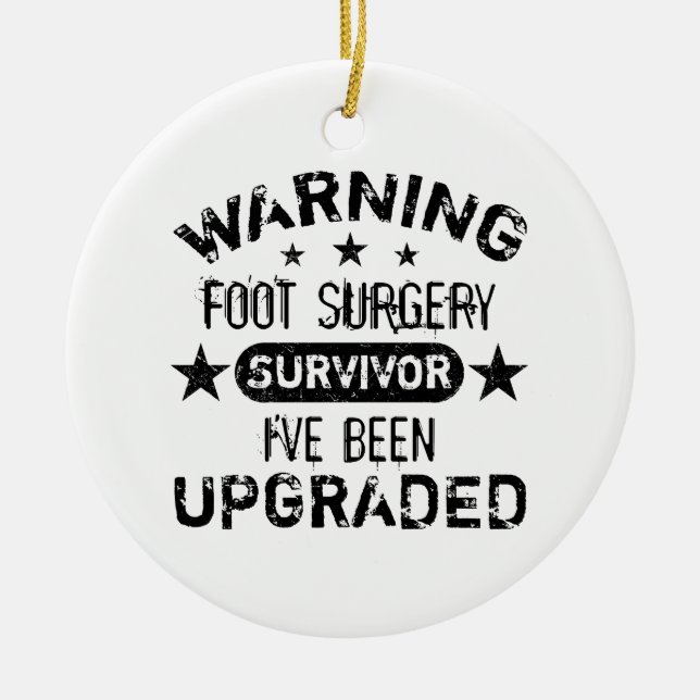 Foot Surgery Humour Upgraded Ceramic Ornament (Front)
