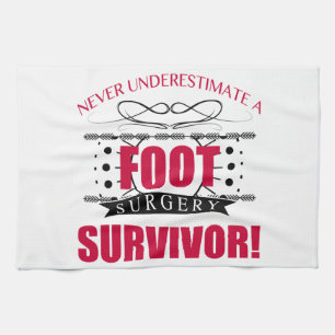 Foot Surgery Survivor Kitchen Towel