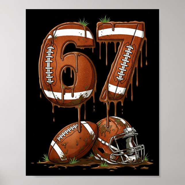 Football 67 Six Seven Meme Funny 6-7 Drip American Poster (Front)
