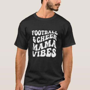 Football And Cheer Mama Vibes Football Mom Cheerle T-Shirt