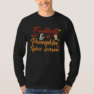 Football And Pumpkin Spice Season Pumpkin Spice T-Shirt