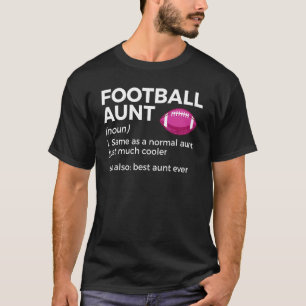 Football Aunt Definition Best Aunt Ever T-Shirt