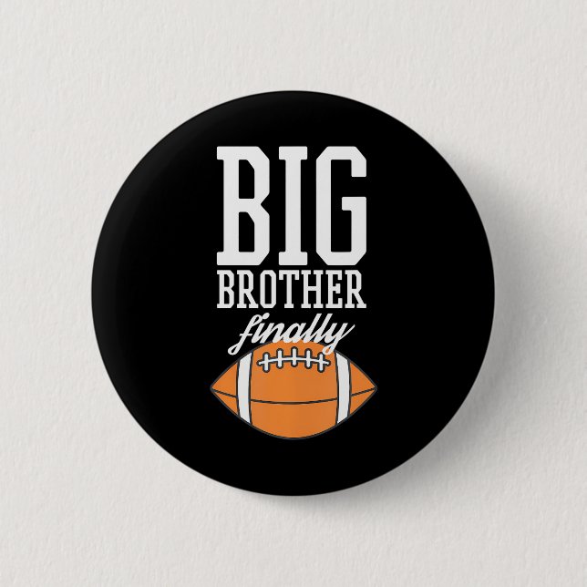 Football Boys Big Brother Finally 2 Inch Round Button (Front)