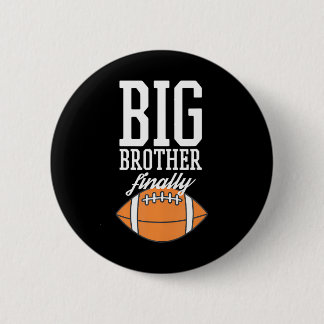 Football Boys Big Brother Finally 2 Inch Round Button