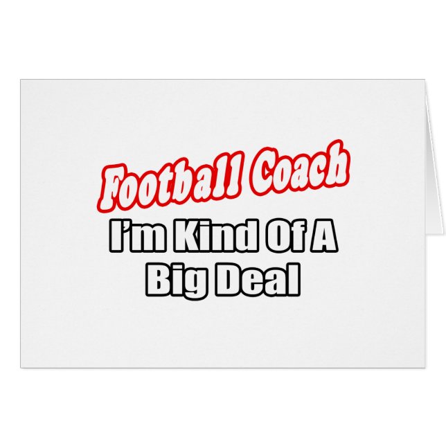Football Coach...Big Deal (Front Horizontal)
