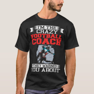 Football Coach Quotes Game Player Training Field T-Shirt