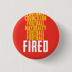 Football Councillor Mayoralty Football Footb FIRED 1 Inch Round Button
