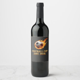 Football Cup Fire 2026 World Cup Soccer Ball Wine Label