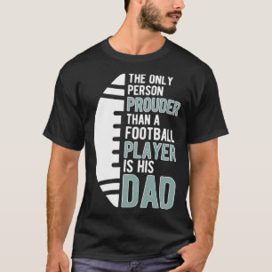 Football Dad Proud Dad Of A Football Player Father T-Shirt
