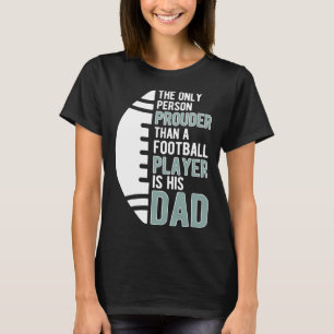 Football Dad Proud Dad Of A Football Player Father T-Shirt