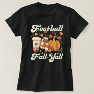 Football Fall Y'all Coffee Pumpkin Fall T-Shirt