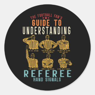 Football Fan's Guide To Understanding Referee Hand Classic Round Sticker