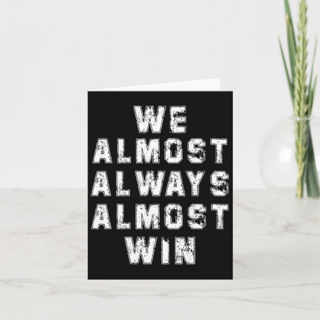 Football Fans Lovers Funny Retro We Almost Always  Card (Front)