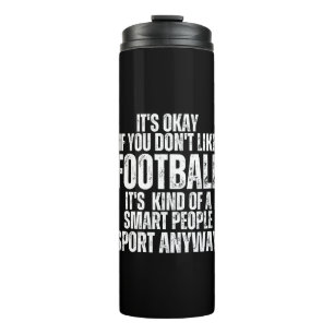 FOOTBALL FUNNY QUOTES THERMAL TUMBLER