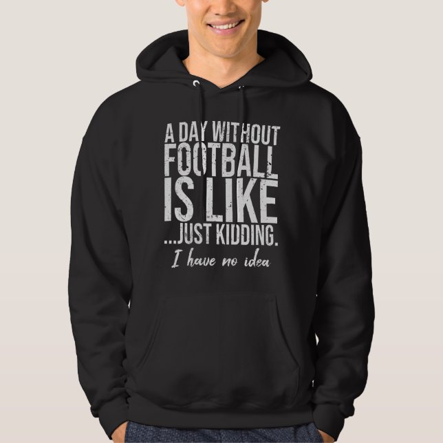 Football funny sports gift idea hoodie (Front)
