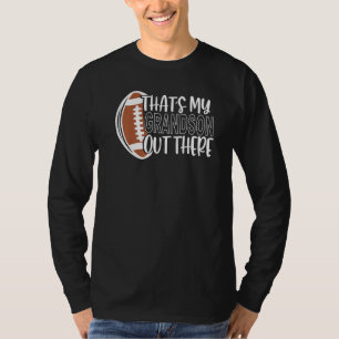Football Grandpa Grandma It's My Grandson Out Ther T-Shirt