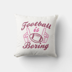 Football Is Boring Throw Pillow