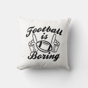 Football Is Boring Throw Pillow