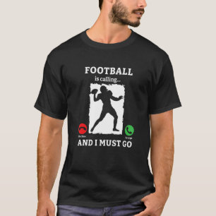 Football Is Calling And I Must Go Lineman American T-Shirt
