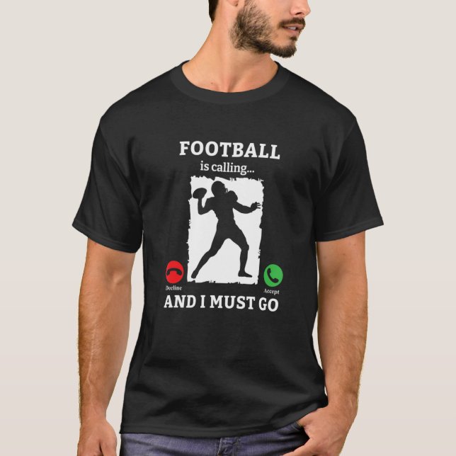 Football Is Calling And I Must Go Lineman American T-Shirt (Front)