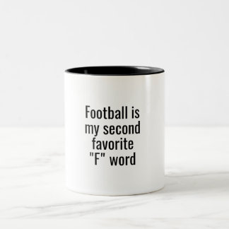 Football is my second favourite "F" word Two-Tone Coffee Mug