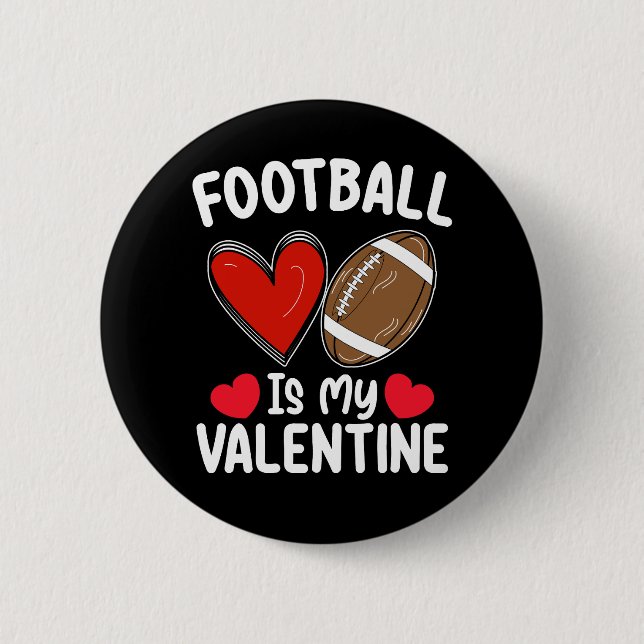 Football Is My Valentine Day Sports 2 Inch Round Button (Front)